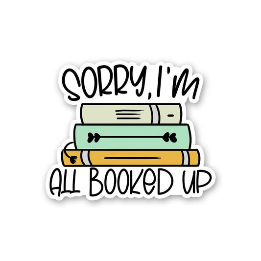 Sorry All Booked Up Sticker