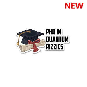 Phd In Quatum Rizzics  Sticker