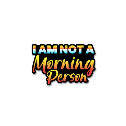 Morning Person Sticker