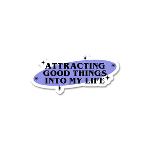 Attracting Good Things Sticker