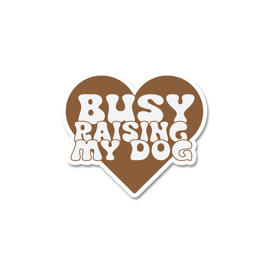 Busy Rising My Dog Sticker