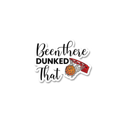 Been There Dunked Sticker