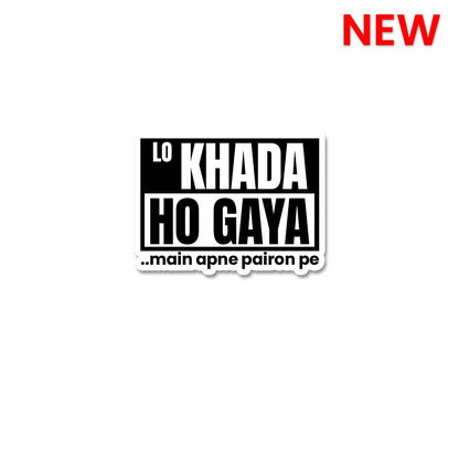 Lo Khada Ho Gaya..Main Apne Pairon Pe  Sticker