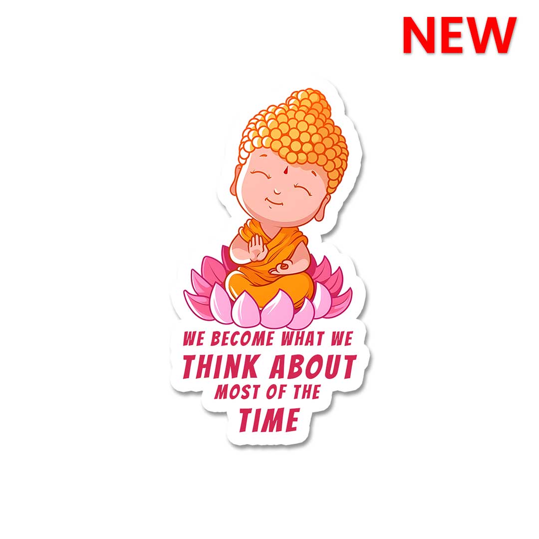 We Become What We Think About Most Of Time  Sticker