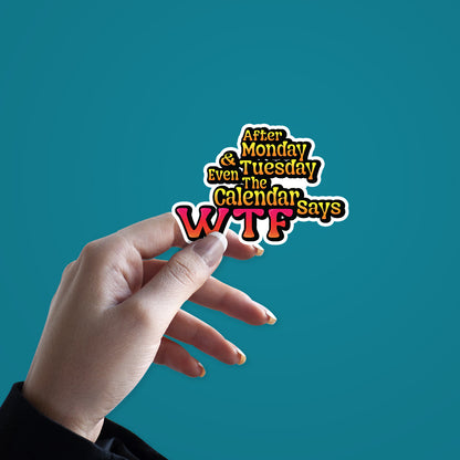 Calendar Says Wtf Sticker