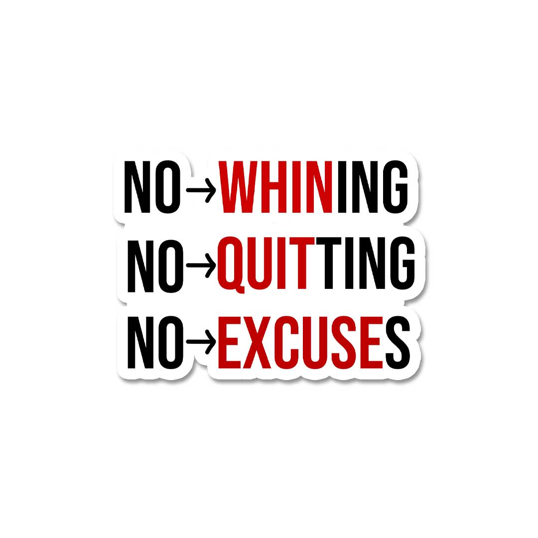 No Whining No Quiting  Sticker