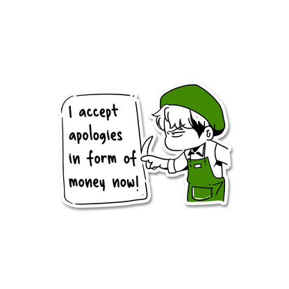 I Accept Apologies Sticker