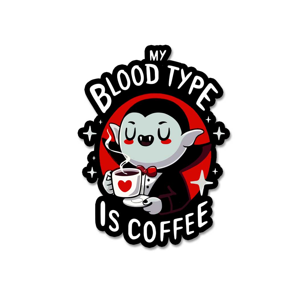 My Blood Type Is Coffee  Sticker