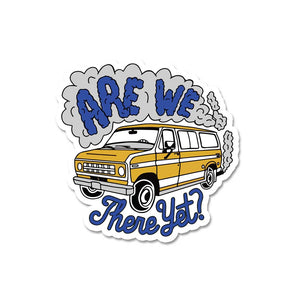 Are We There Yet  Sticker