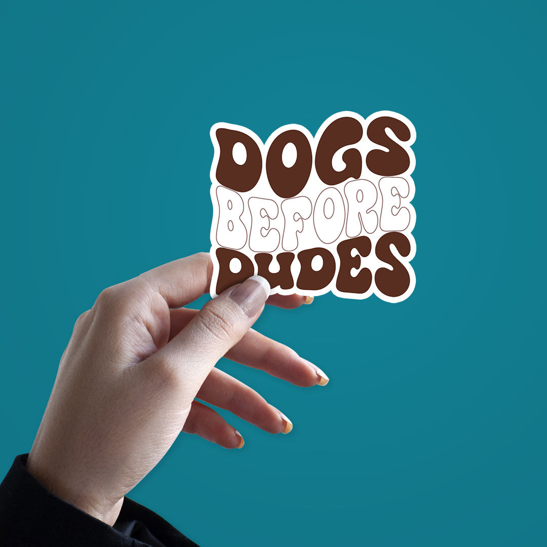 Dog Before Dudes Sticker