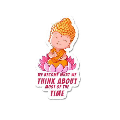 We Become What We Think About Most Of Time  Sticker