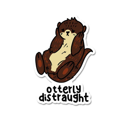 Otterly Distraught  Sticker