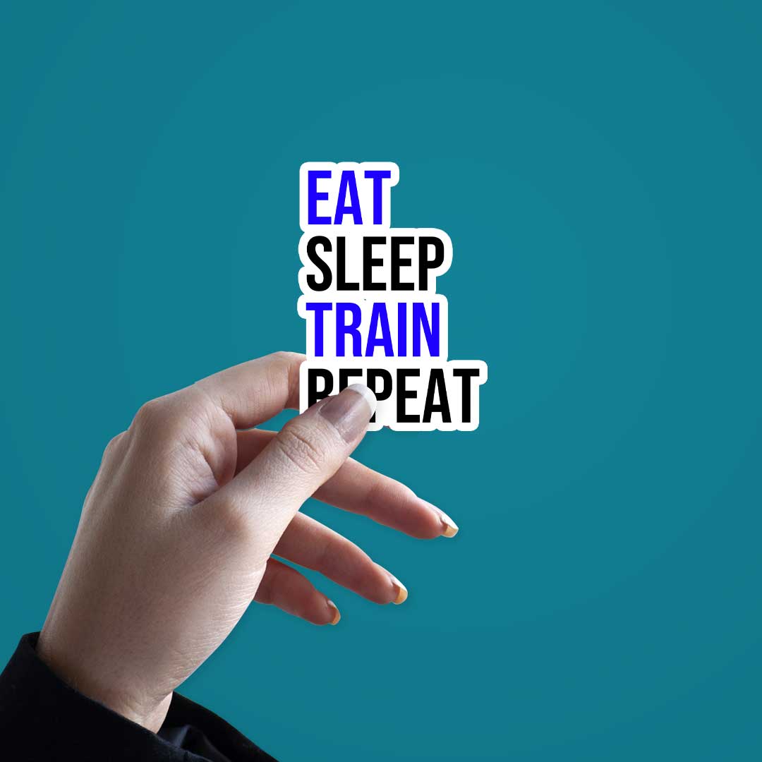 Eat Sleep Train Repeat  Sticker