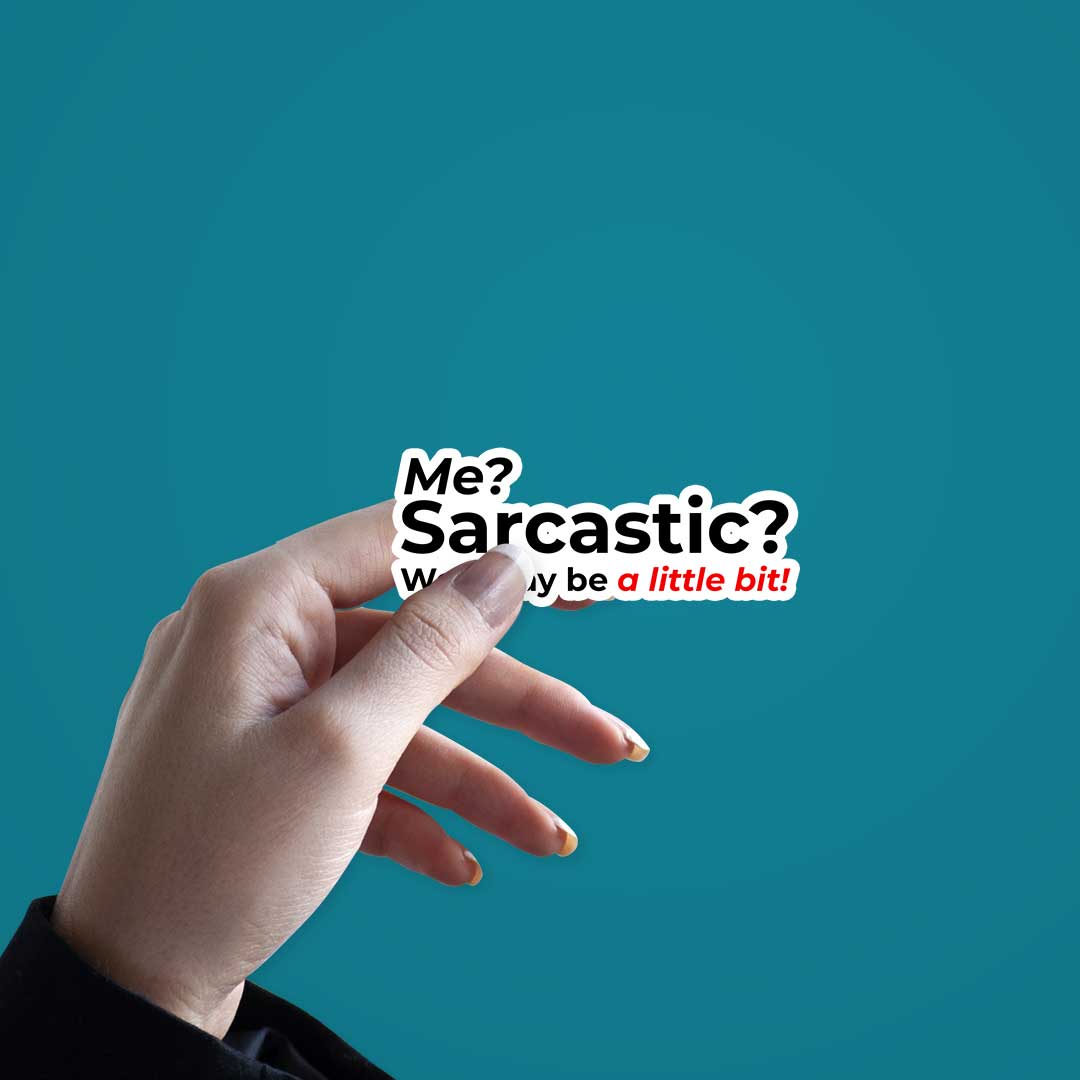 Me Sarcastic  Sticker