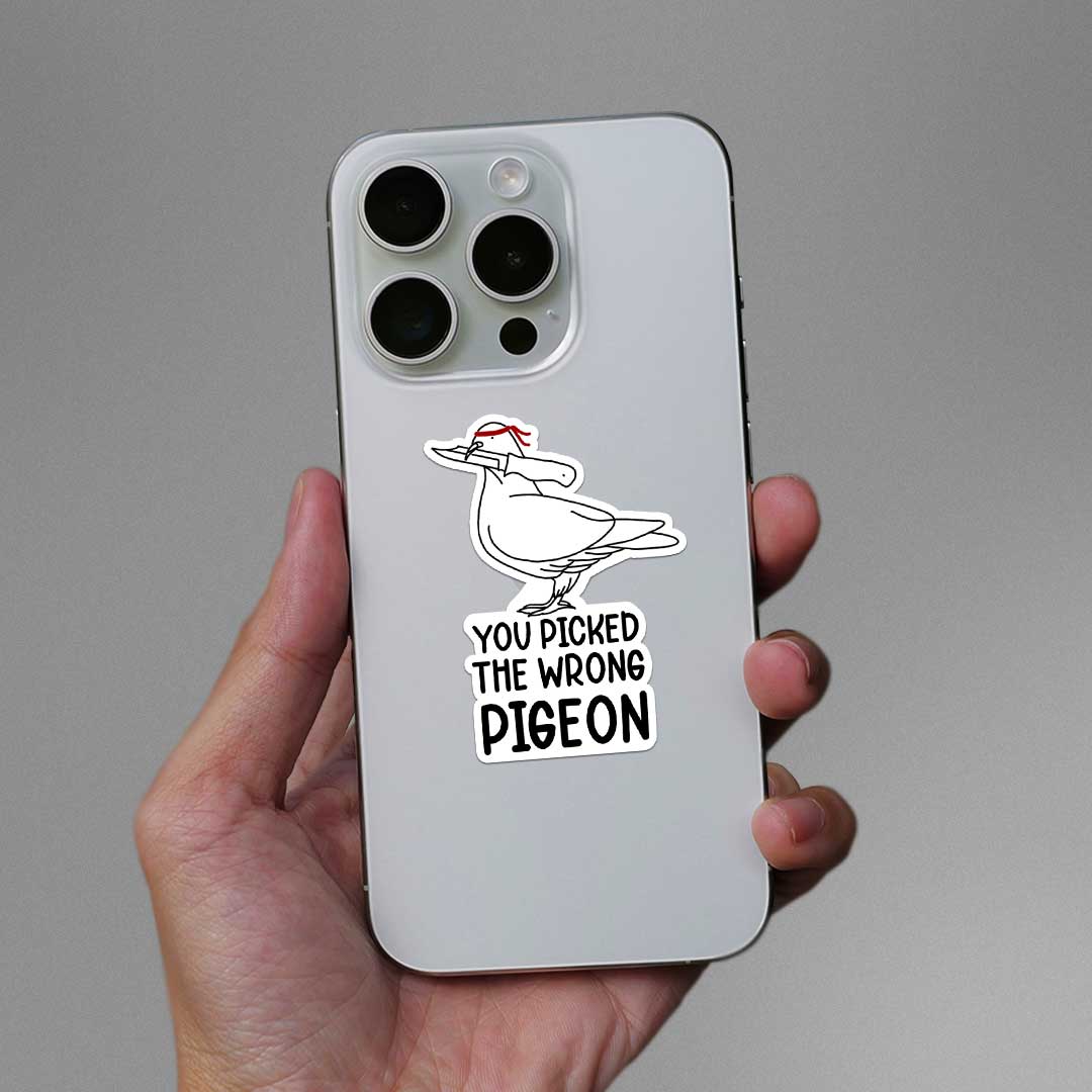 You Picked The Wrong Pigeon Sticker