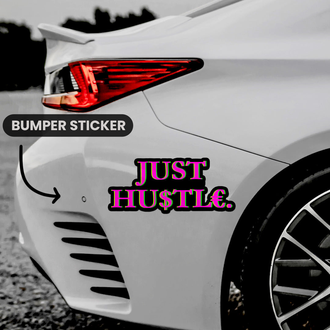 Just Hustle  Bumper Sticker