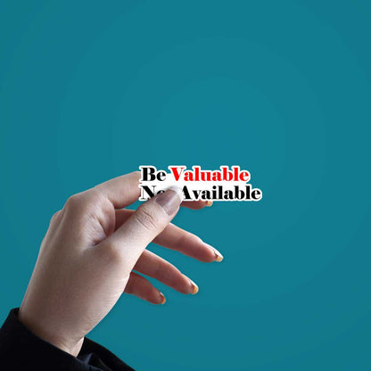 Be Valuable Sticker