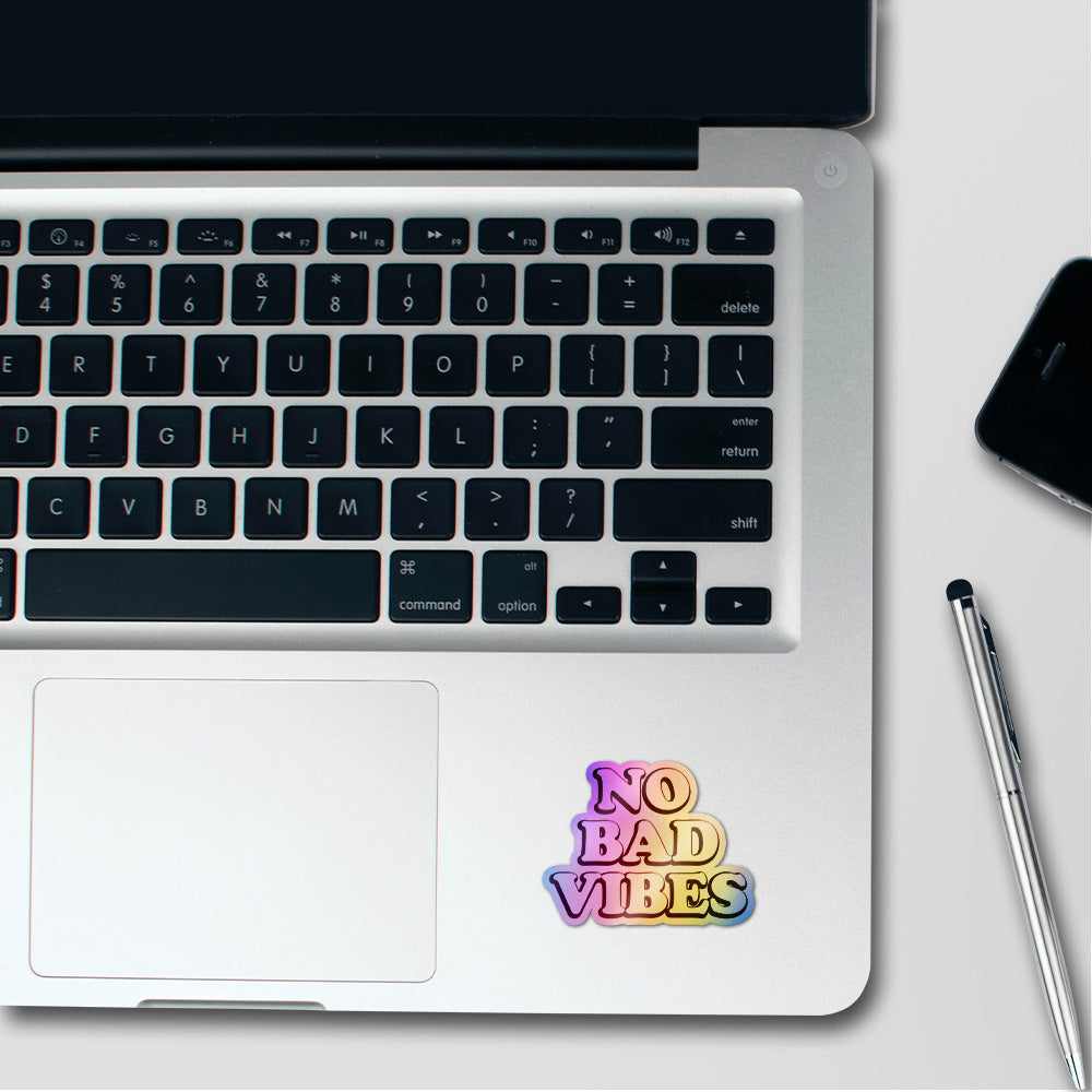 No Bad Vibes Holographic Stickers | STICK IT UP