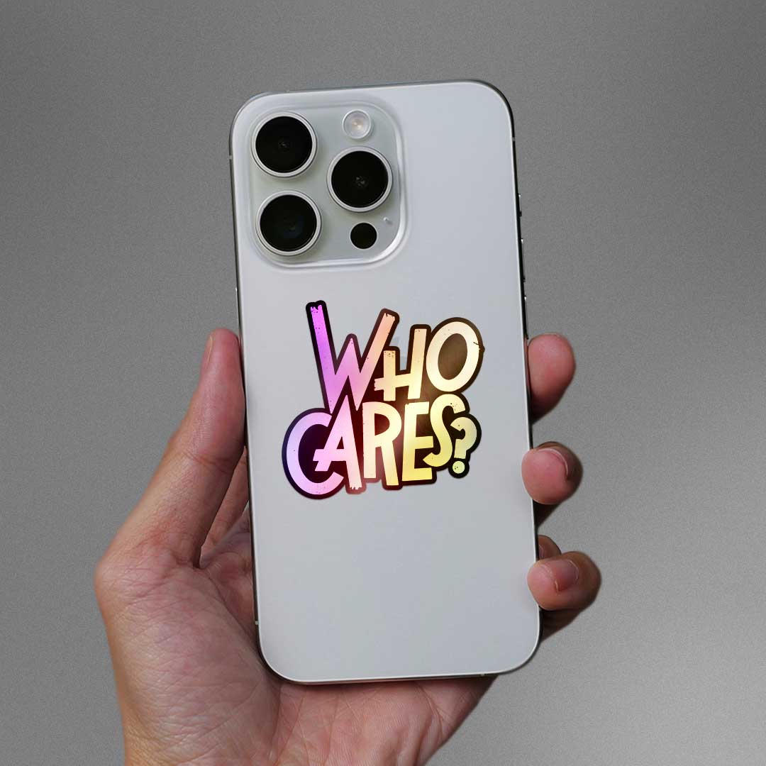 Who Cares Holographic Sticker