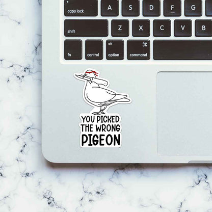 You Picked The Wrong Pigeon Sticker