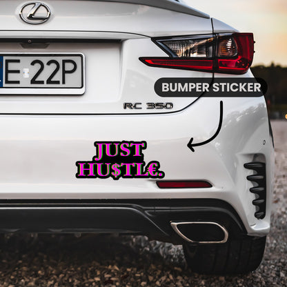 Just Hustle  Bumper Sticker