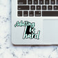 Adulting Is Hard Sticker