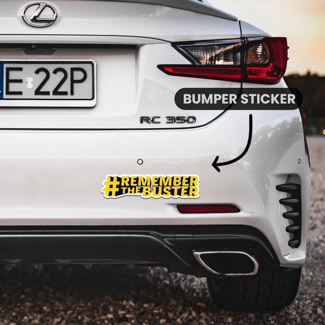 Remember The Buster  Bumper Sticker