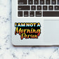 Morning Person Sticker