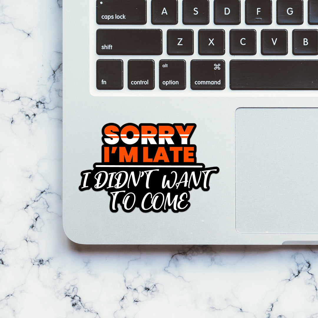 Sorry I'M Late Sticker