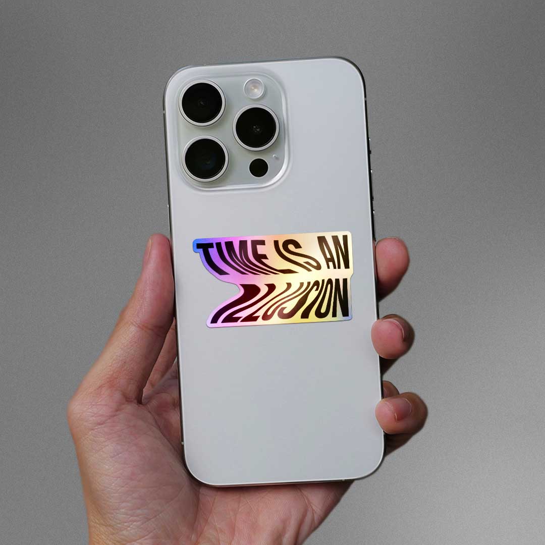 Time Is An Illusion Holographic Sticker