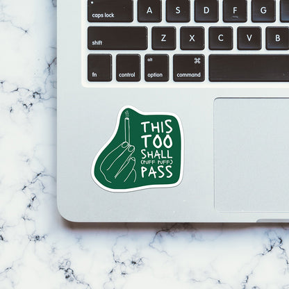 This Too Shall Pass Sticker