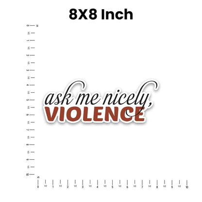 Ask Me Nicely  Bumper Sticker