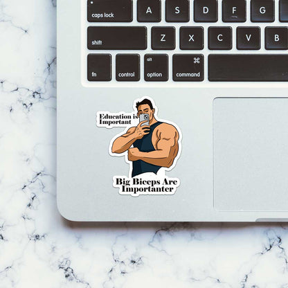 Big Biceps Are More Important  Sticker