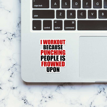 I Workout Because  Sticker