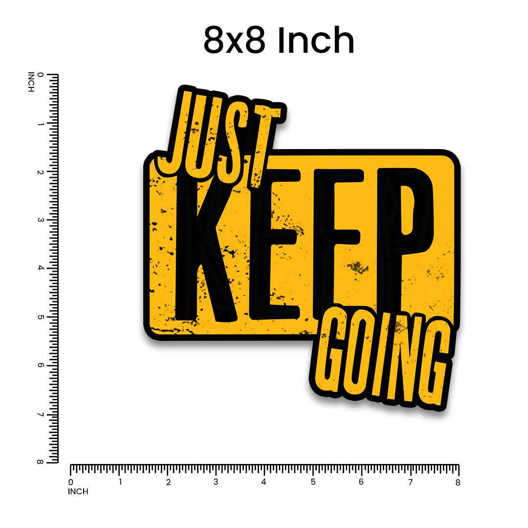 Just Keep Going Bumper Sticker | STICK IT UP