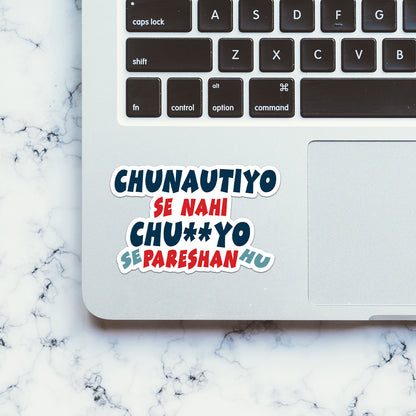 Chunautiyo Se Nahi Chu##yo Se Parehan Hu Sticker