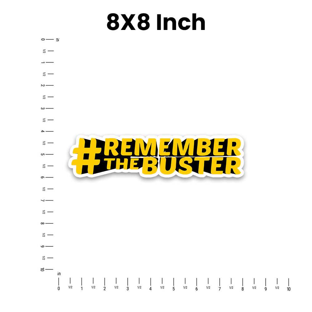 Remember The Buster  Bumper Sticker