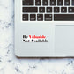 Be Valuable Sticker