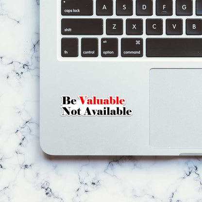 Be Valuable Sticker