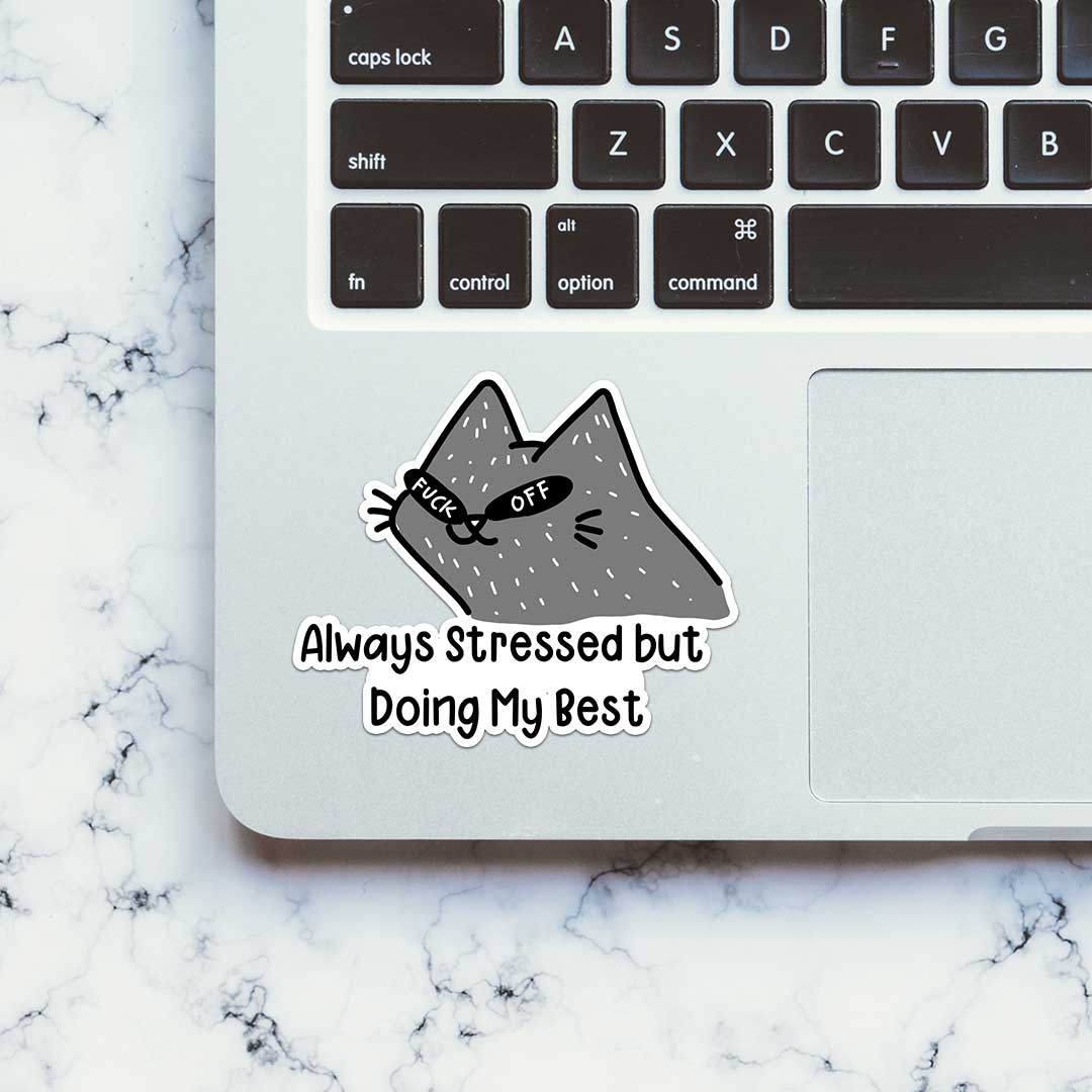 Always Stressed Sticker