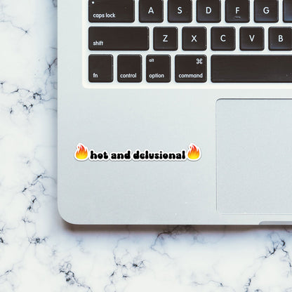 Hot And Delusional Sticker