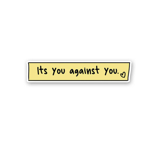 Its You Against You Sticker