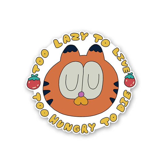 Too Lazy To Live Sticker