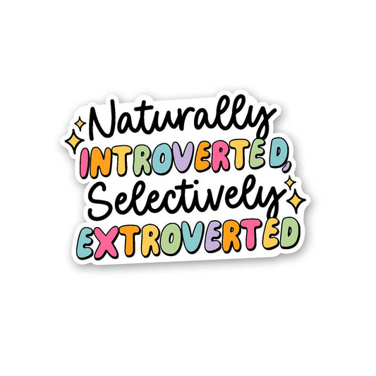 Naturally Introverted, Selectively Extroverted Sticker