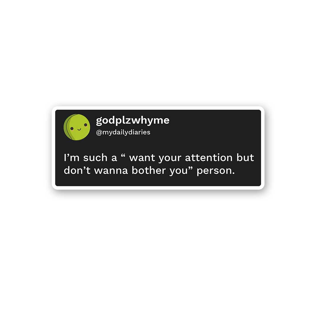 Want Your Attention Sticker