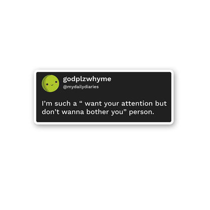 Want Your Attention Sticker