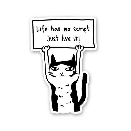 Life Has No Script Just Live It! Sticker