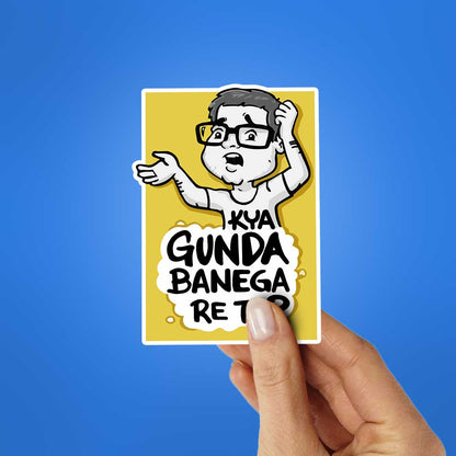 Kya Gunda Banega Re Tu Sticker