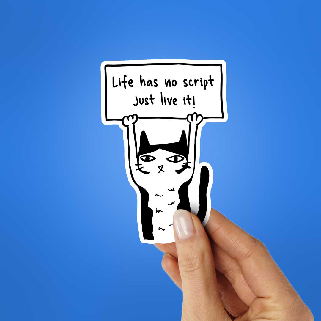 Life Has No Script Just Live It! Sticker