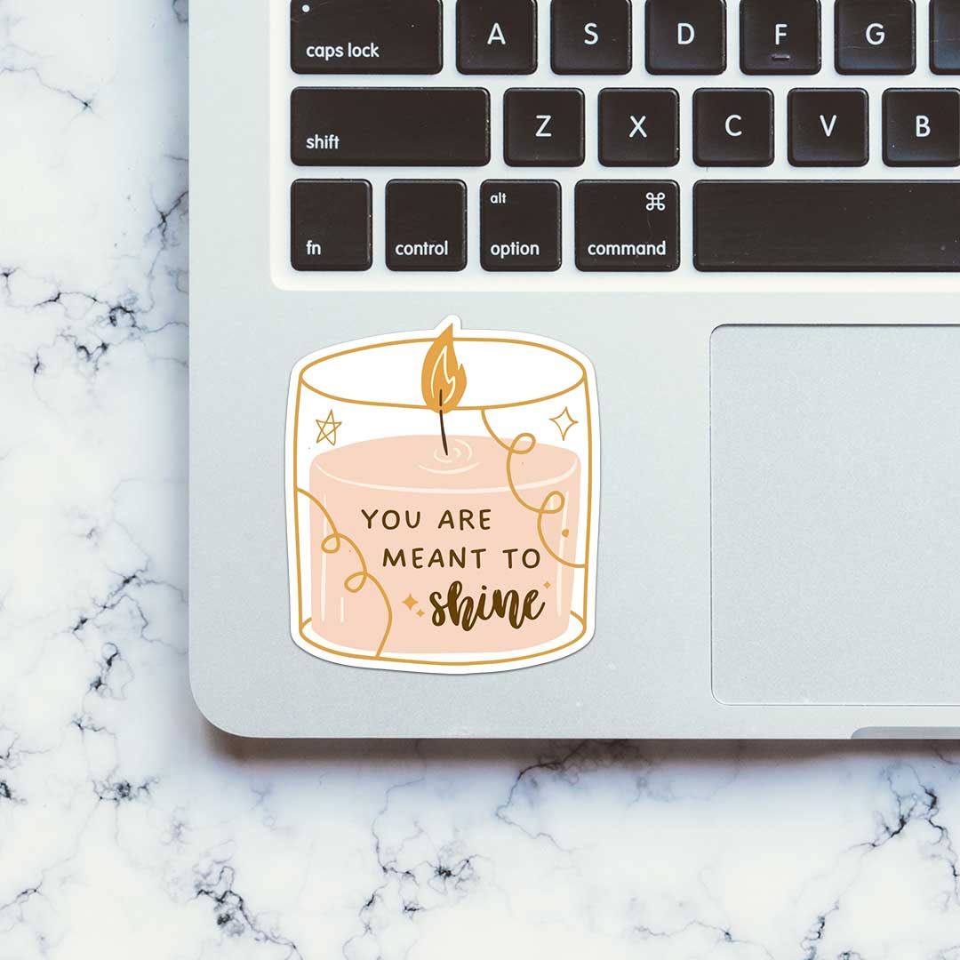 You Are Meant To Shine Sticker